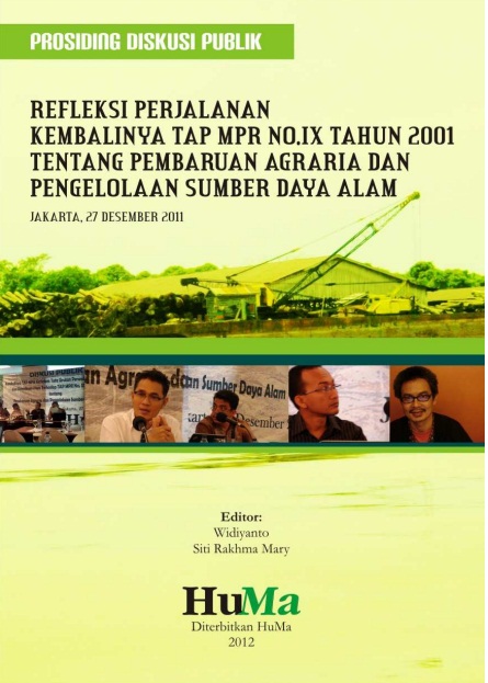 Prosiding Diskusi Publik : Refleksi Perjalanan Kembalinya TAP MPR No.IX Tahun 2001 Tentang Pembaruan Agraria dan Pengelolaan Sumber Daya Alam